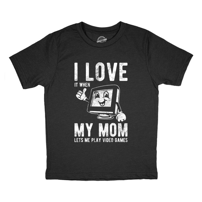 Youth Funny T Shirts I Love It When My Mom Lets Me Play Video Games Sarcastic Tee For Kids - Crazy Dog Youth T Shirt