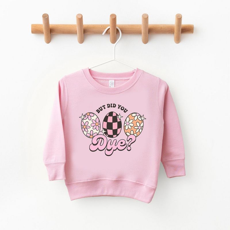 The Juniper Shop But Did You Dye Toddler Graphic Sweatshirt