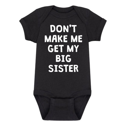 Boys' - Instant Message - Don't Make Me Get My Big Sister Baby One Piece