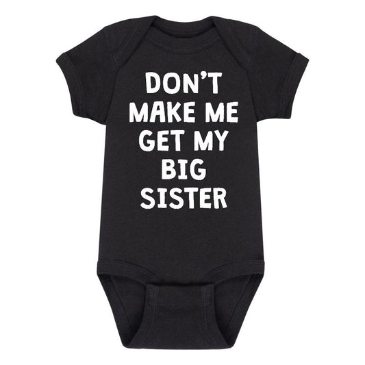 Boys' - Instant Message - Don't Make Me Get My Big Sister Baby One Piece