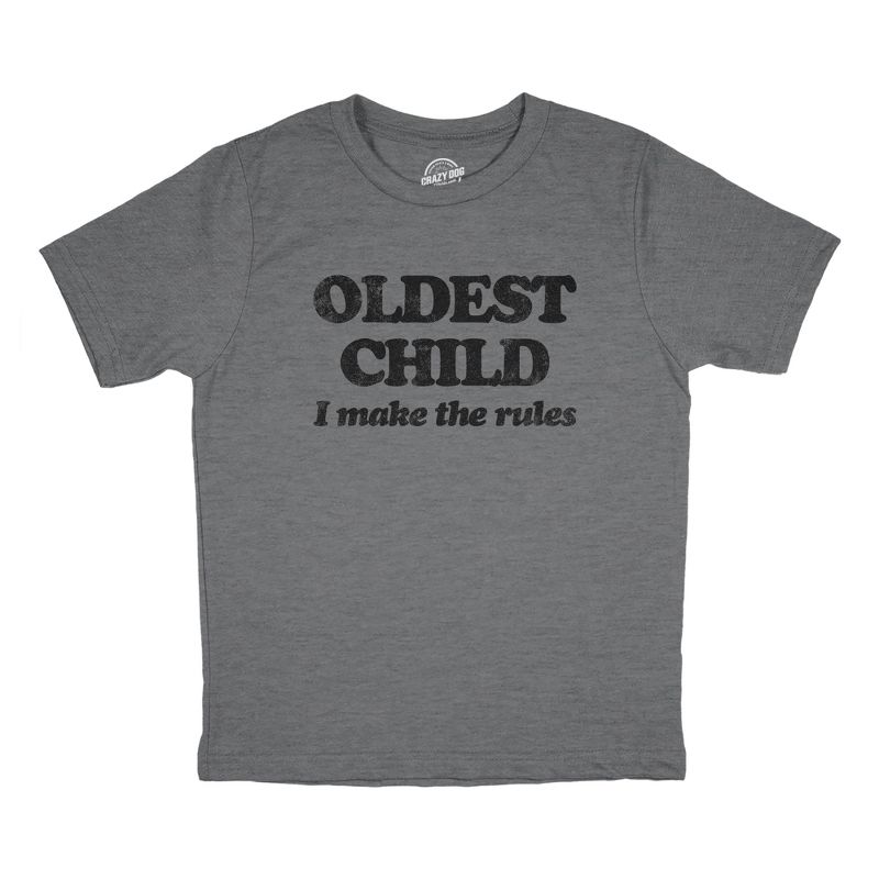 Youth Oldest Child I Make The Rules T Shirt Funny Sarcastic Sibling Novelty Tee For Kids - Crazy Dog Youth T Shirt