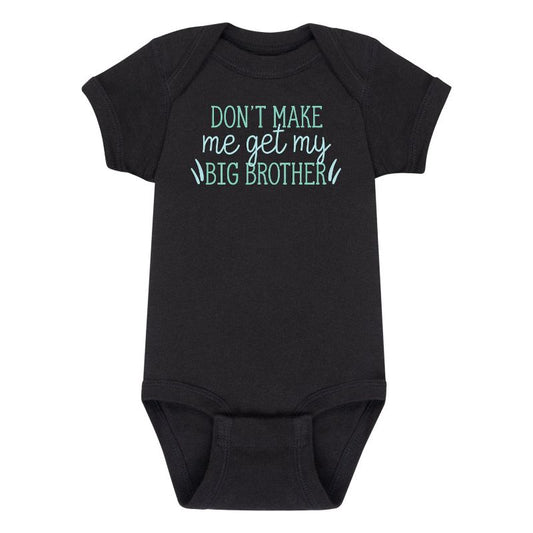 Boys' - Instant Message - Don't Make Me Get My Big Brother Baby One Piece