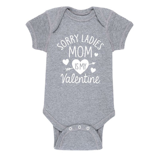 Boys' - Instant Message - Sorry Ladies Mom Is My Valentine Baby One Piece