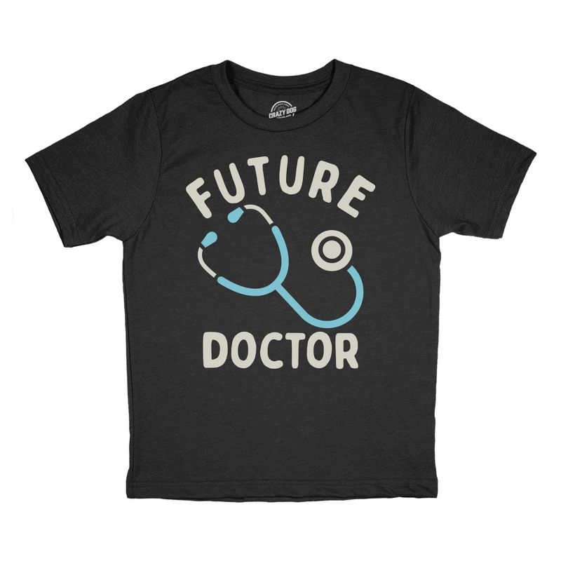 Youth Funny T Shirts Future Doctor Sarcastic Stethoscope Graphic Novelty Tee For Kids - Crazy Dog Youth T Shirt