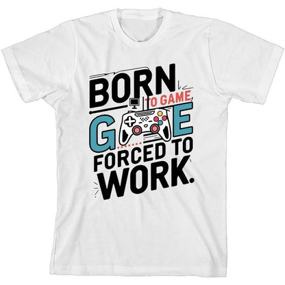 "Born To Game, Forced To Work" Youth Crew Neck Short Sleeve Tee