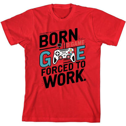 "Born To Game, Forced To Work" Youth Crew Neck Short Sleeve Tee