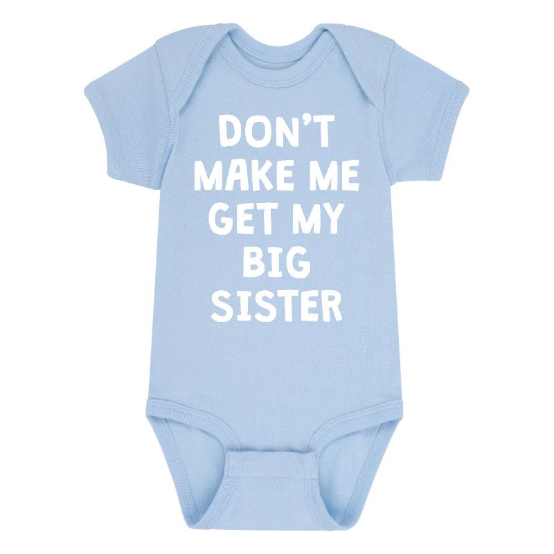 Boys' - Instant Message - Don't Make Me Get My Big Sister Baby One Piece