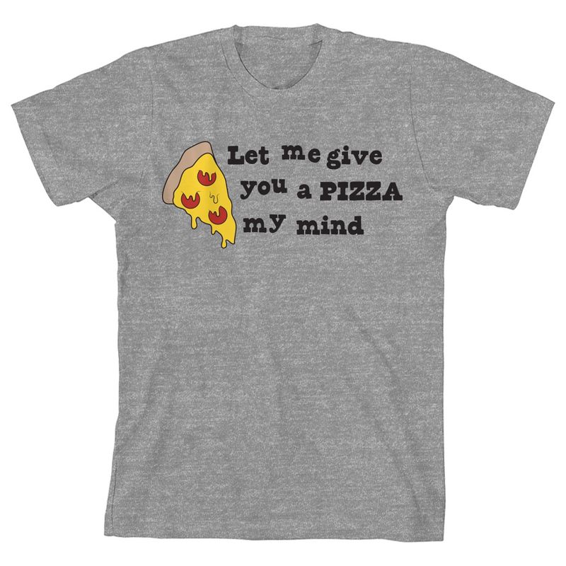 Let Me Give You a Pizza My Mind Youth Heather Gray Short Sleeve Crew Neck Tee