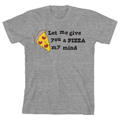 Let Me Give You a Pizza My Mind Youth Heather Gray Short Sleeve Crew Neck Tee
